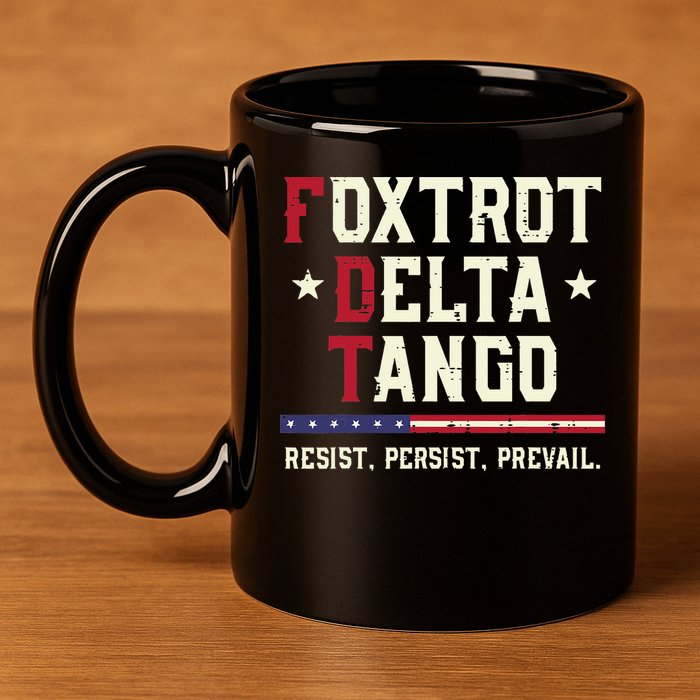Foxtrot Delta Tango Resist Persist Protest Women 11oz C Handle Ceramic Mug