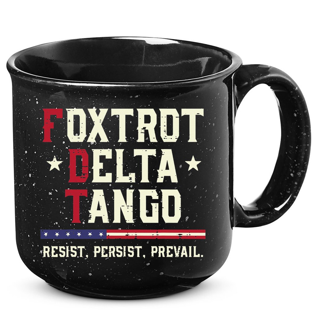 Foxtrot Delta Tango Resist Persist Protest Women 15oz Campfire Ceramic Mug