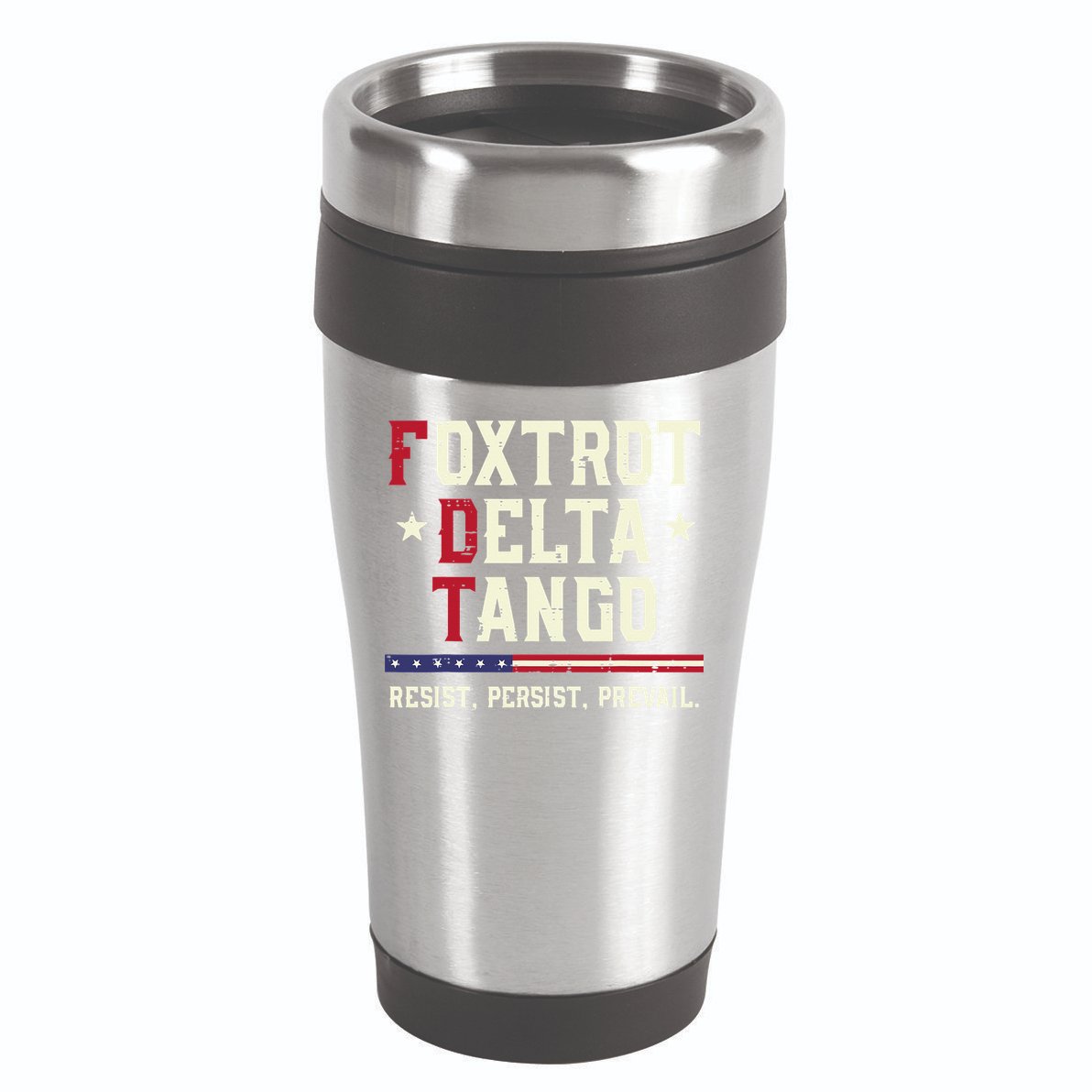 Foxtrot Delta Tango Resist Persist Protest Women 16oz Travel Tumbler