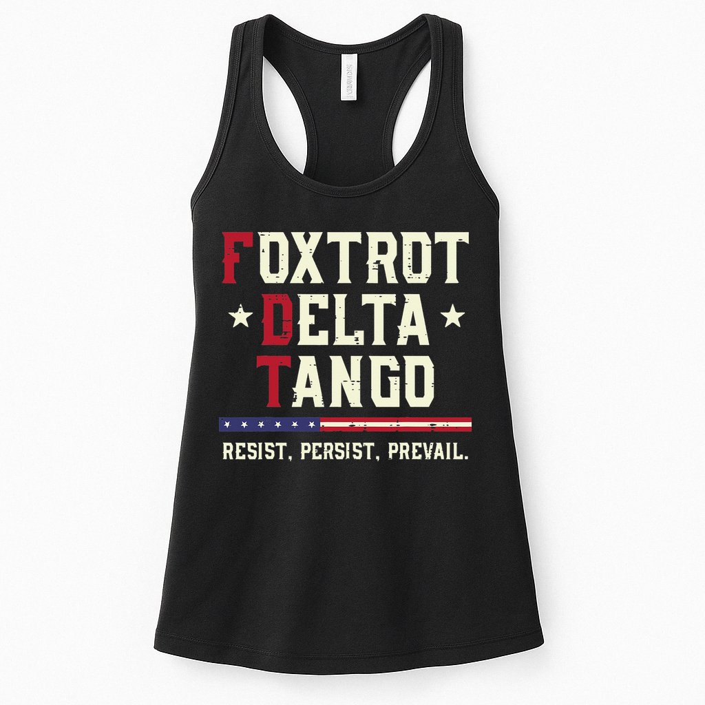 Foxtrot Delta Tango Resist Persist Protest Women Womens Tank Top