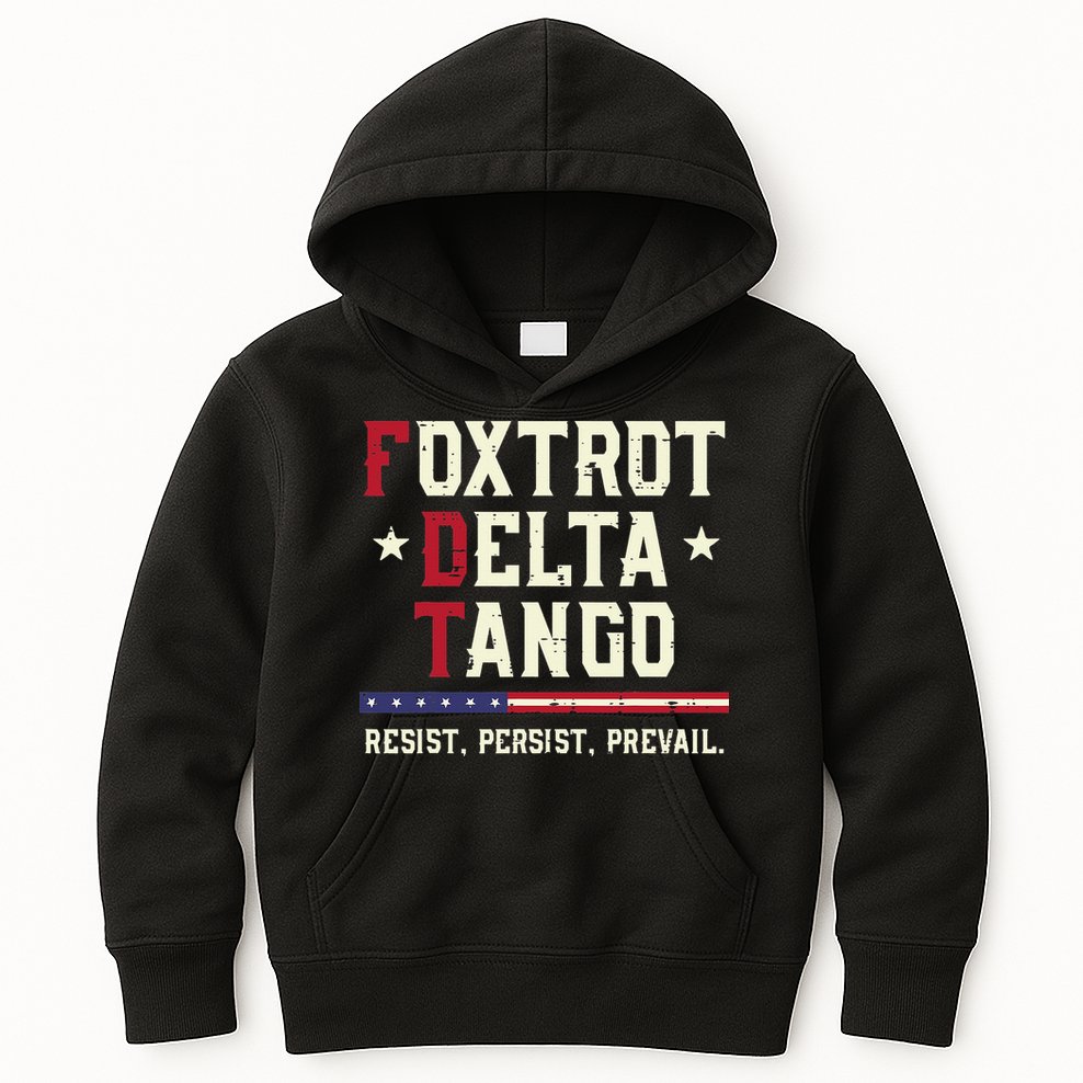 Foxtrot Delta Tango Resist Persist Protest Women Kids Hoodie