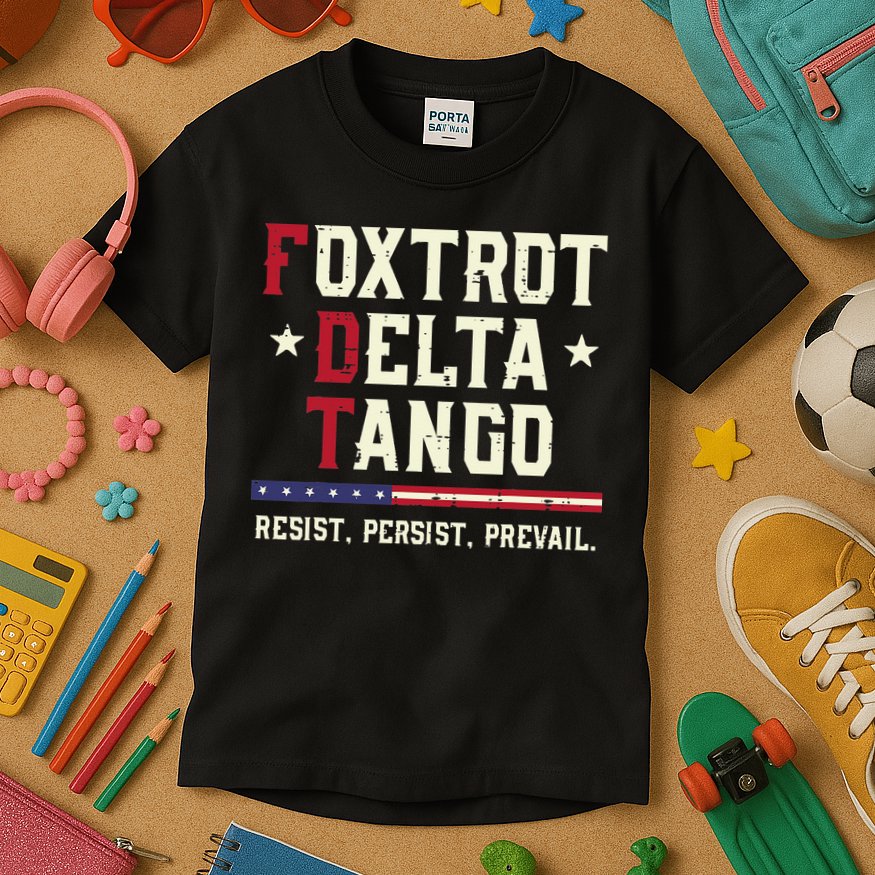 Foxtrot Delta Tango Resist Persist Protest Women Kids T-Shirt