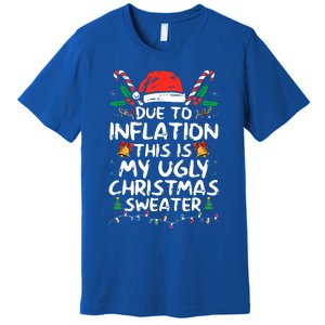 Funny Due to Inflation Ugly Christmas Sweaters  Premium T-Shirt