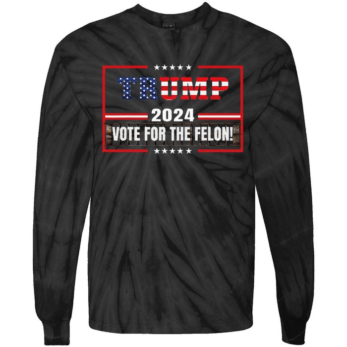 Funny Donald Trump Supporter 2024 Vote For The Felon Tie-Dye Long Sleeve Shirt