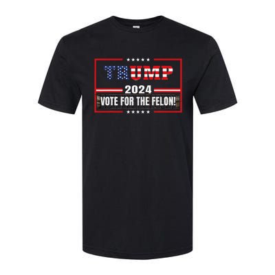 Funny Donald Trump Supporter 2024 Vote For The Felon Softstyle CVC T-Shirt