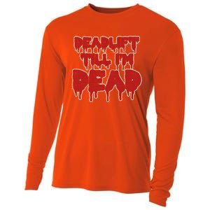 Funny Deadlift Till IM Dead Weightlifting Deadlifter Gift Cooling Performance Long Sleeve Crew