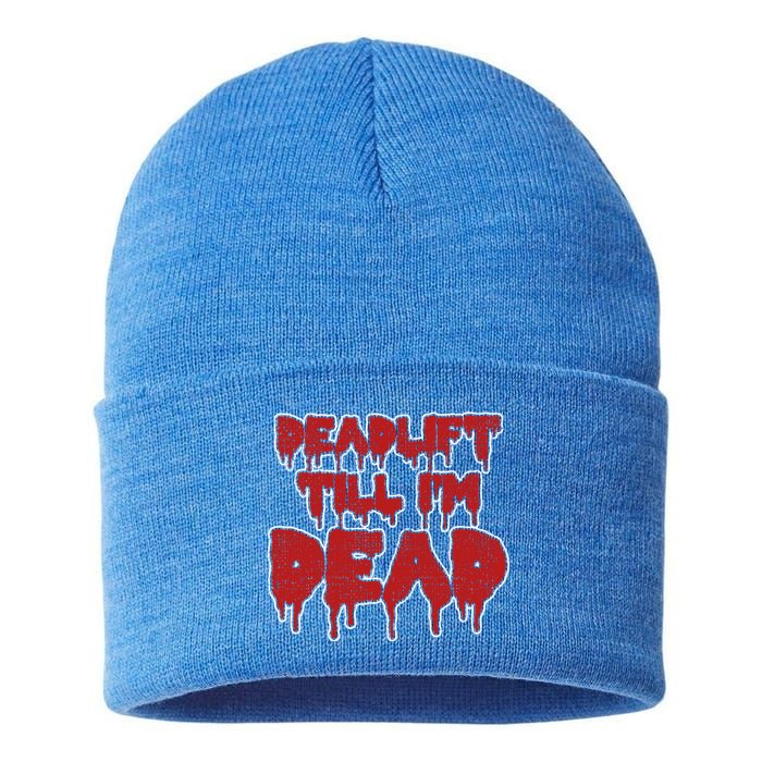 Funny Deadlift Till IM Dead Weightlifting Deadlifter Gift Sustainable Knit Beanie