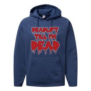 Funny Deadlift Till IM Dead Weightlifting Deadlifter Gift Performance Fleece Hoodie