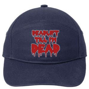 Funny Deadlift Till IM Dead Weightlifting Deadlifter Gift 7-Panel Snapback Hat