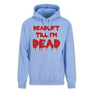 Funny Deadlift Till IM Dead Weightlifting Deadlifter Gift Unisex Surf Hoodie