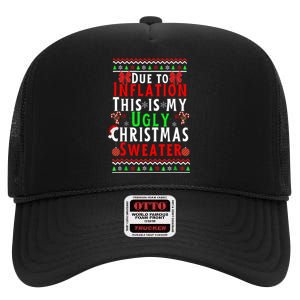 Funny Due To Inflation This Is My Ugly For Christmas High Crown Mesh Back Trucker Hat