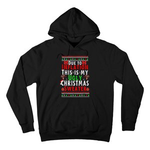 Funny Due To Inflation This Is My Ugly For Christmas Hoodie