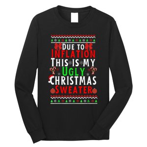 Funny Due To Inflation This Is My Ugly For Christmas Long Sleeve Shirt