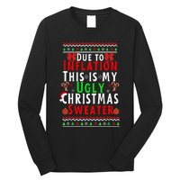 Funny Due To Inflation This Is My Ugly For Christmas Long Sleeve Shirt