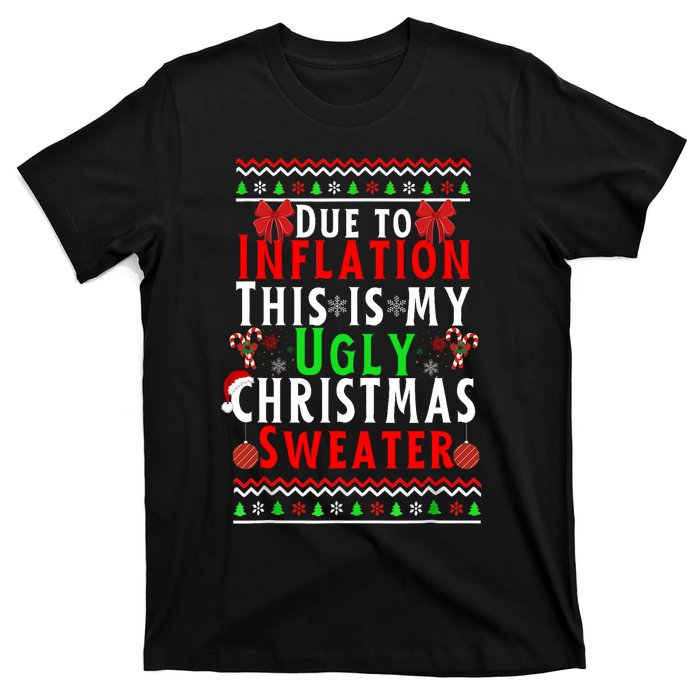 Funny Due To Inflation This Is My Ugly For Christmas T-Shirt