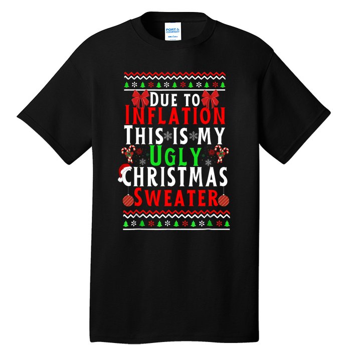 Funny Due To Inflation This Is My Ugly For Christmas Tall T-Shirt