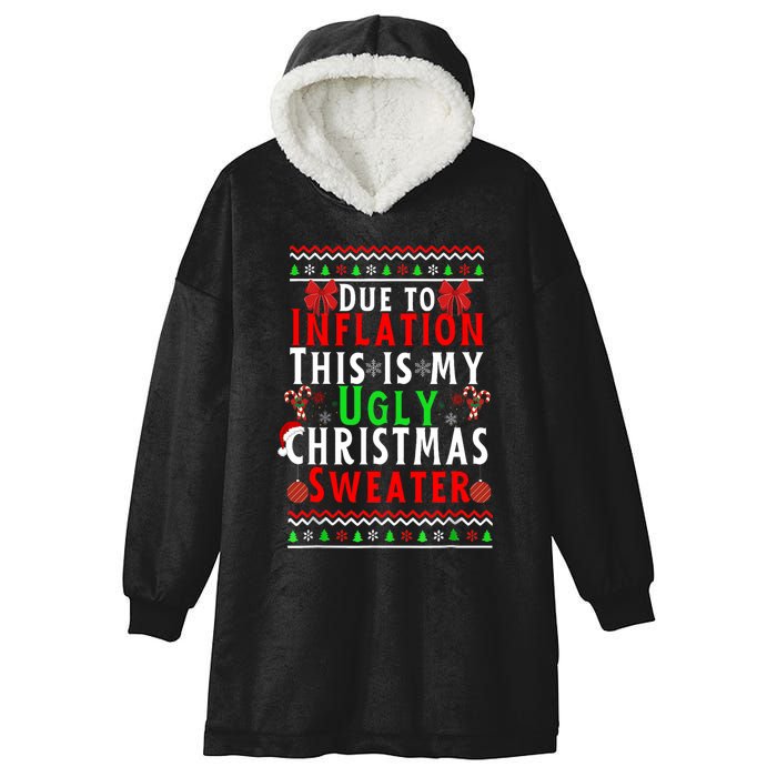 Funny Due To Inflation This Is My Ugly For Christmas Hooded Wearable Blanket