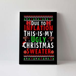 Funny Due To Inflation This Is My Ugly For Christmas Canvas