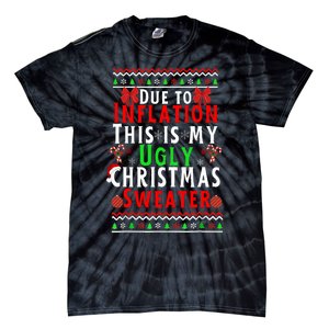 Funny Due To Inflation This Is My Ugly For Christmas Tie-Dye T-Shirt