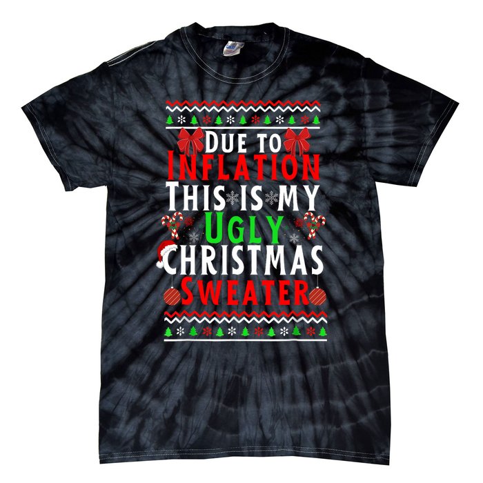 Funny Due To Inflation This Is My Ugly For Christmas Tie-Dye T-Shirt