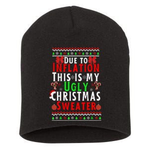 Funny Due To Inflation This Is My Ugly For Christmas Short Acrylic Beanie