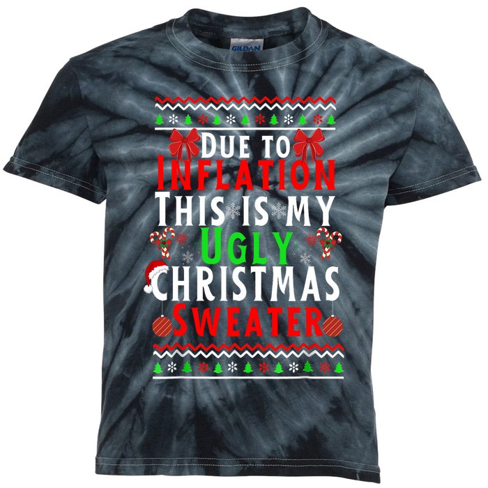 Funny Due To Inflation This Is My Ugly For Christmas Kids Tie-Dye T-Shirt