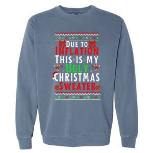 Funny Due To Inflation This Is My Ugly For Christmas Garment-Dyed Sweatshirt