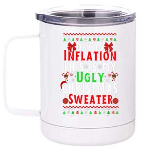 Funny Due To Inflation This Is My Ugly For Christmas 12 oz Stainless Steel Tumbler Cup