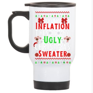 Funny Due To Inflation This Is My Ugly For Christmas Stainless Steel Travel Mug