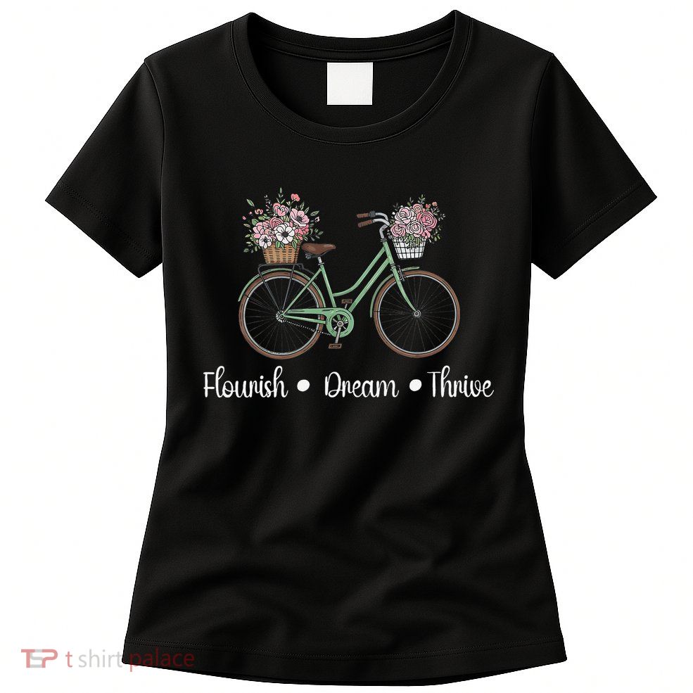 Flourish Dream Thrive Floral Bike Subtle 8647 Trump Resist Womens T-Shirt