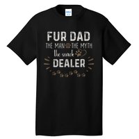 Fur Dad The Man The Myth The Snack Dealer Tall T-Shirt