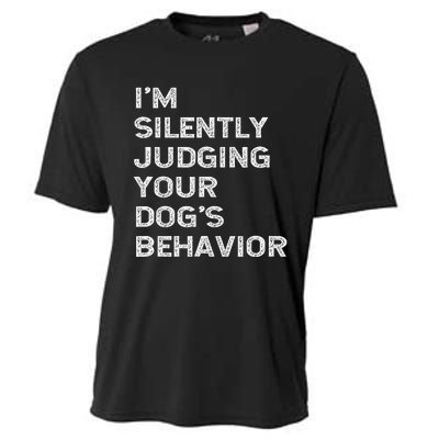 Funny Dog Trainer IM Silently Judging Your DogS Behaviour Cooling Performance Crew T-Shirt