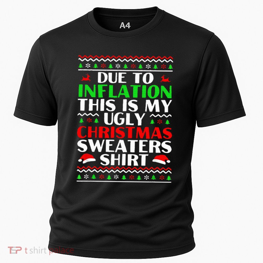 Funny Due to Inflation Ugly Christmas Sweaters Performance Shirt
