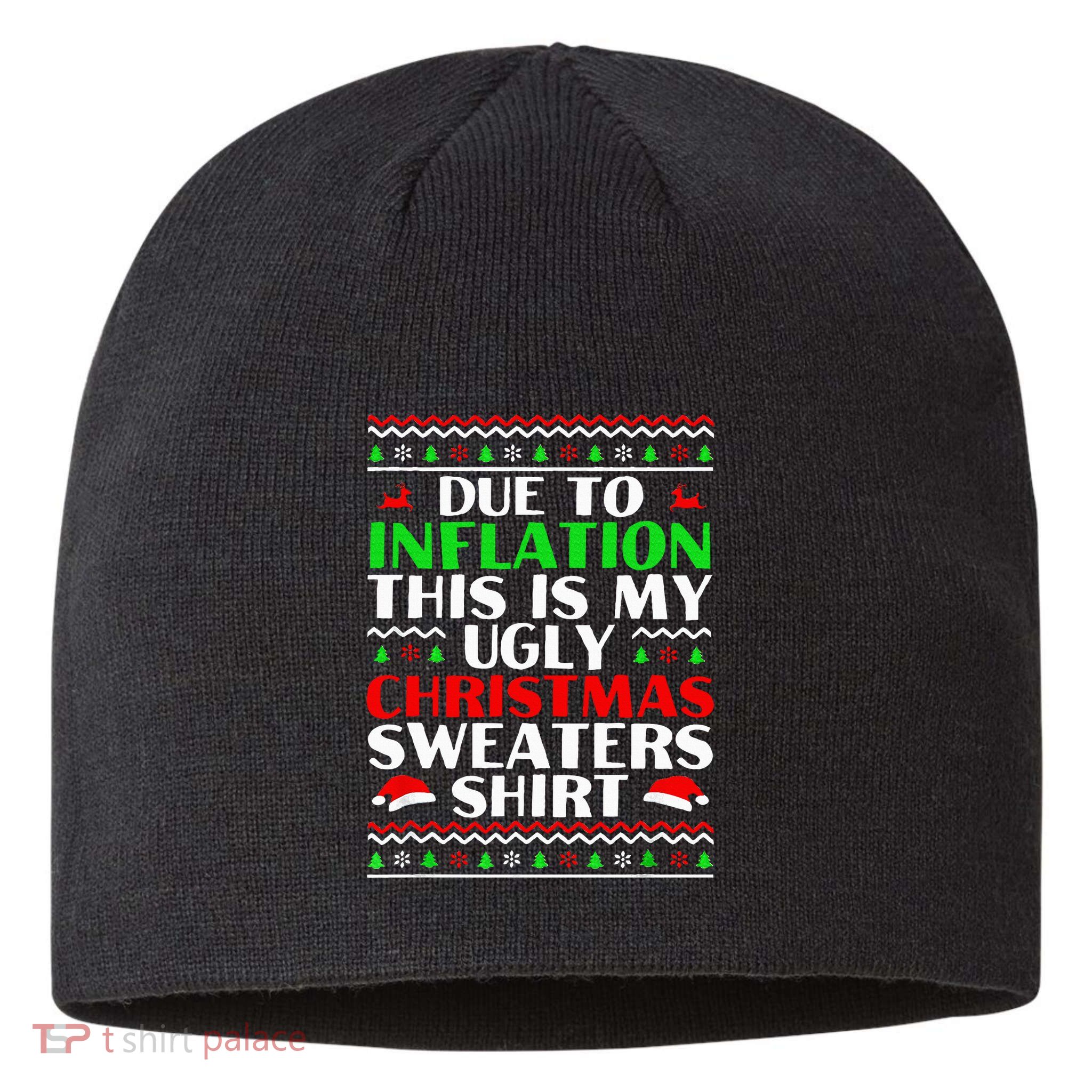Funny Due to Inflation Ugly Christmas Sweaters Sustainable Beanie