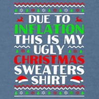 Funny Due to Inflation Ugly Christmas Sweaters Garment-Dyed Sweatshirt