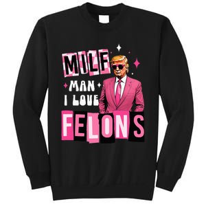 Funny Donald Trump Milf Man I Love Felons Take America Back Sweatshirt