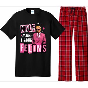 Funny Donald Trump Milf Man I Love Felons Take America Back Pajama Set