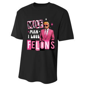 Funny Donald Trump Milf Man I Love Felons Take America Back Performance Sprint T-Shirt