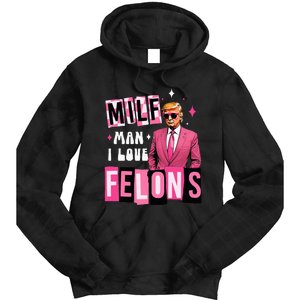 Funny Donald Trump Milf Man I Love Felons Take America Back Tie Dye Hoodie