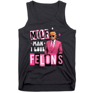 Funny Donald Trump Milf Man I Love Felons Take America Back Tank Top