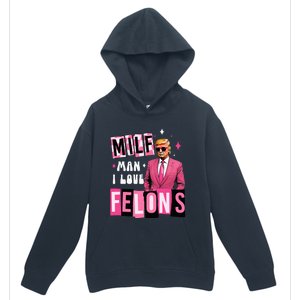 Funny Donald Trump Milf Man I Love Felons Take America Back Urban Pullover Hoodie