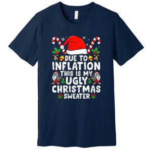 Funny Due To Inflation This Is My Ugly Sweater For Christmas Gift Premium T-Shirt