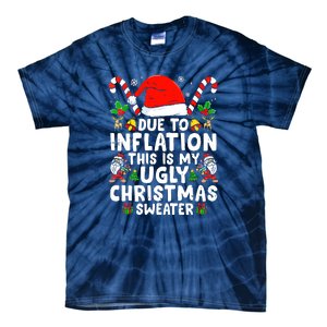 Funny Due To Inflation This Is My Ugly Sweater For Christmas Gift Tie-Dye T-Shirt