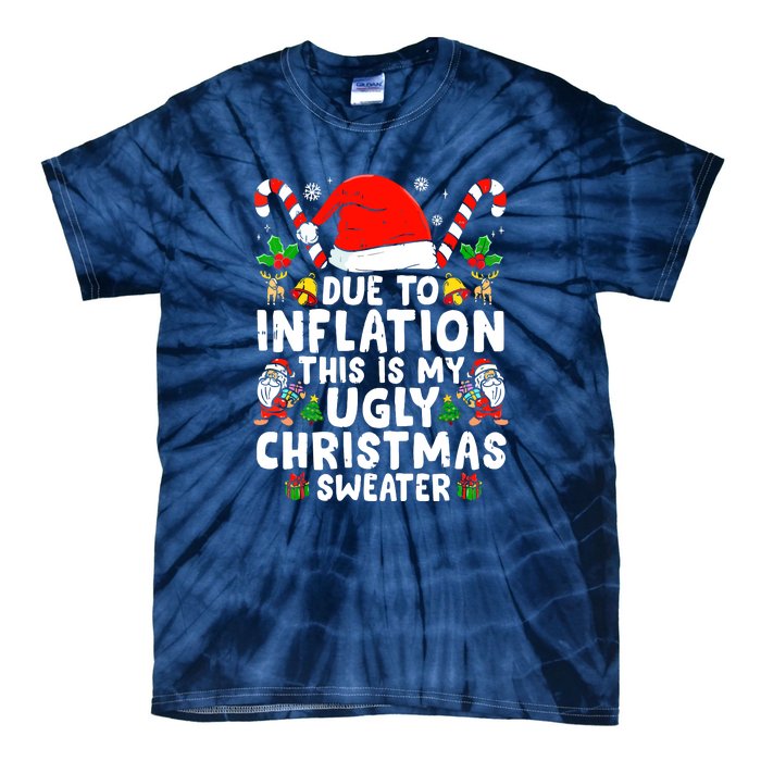 Funny Due To Inflation This Is My Ugly Sweater For Christmas Gift Tie-Dye T-Shirt