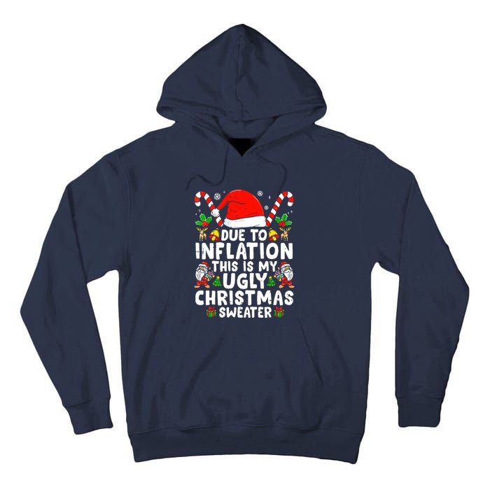 Funny Due To Inflation This Is My Ugly Sweater For Christmas Gift Tall Hoodie