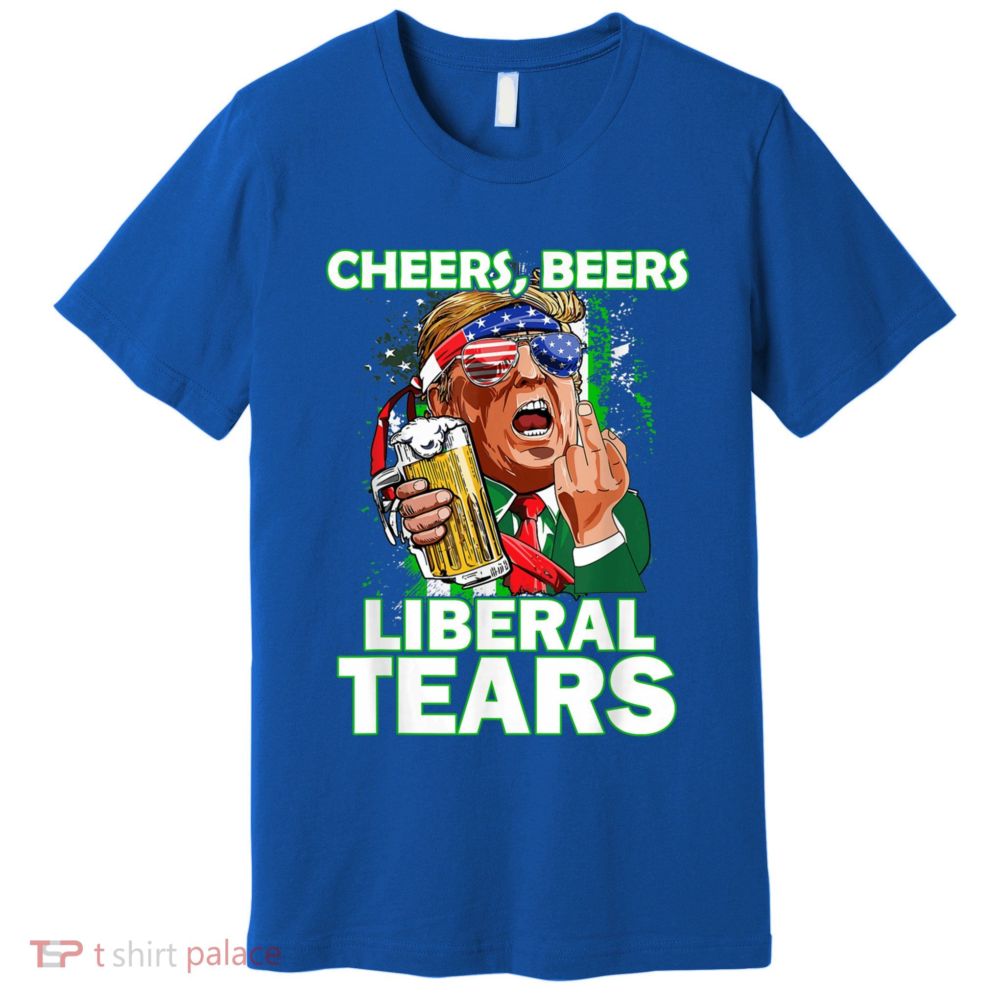Funny Donald Trump Cheer Beer Liberal Tear Vote Republican Meaningful Gift Premium T-Shirt