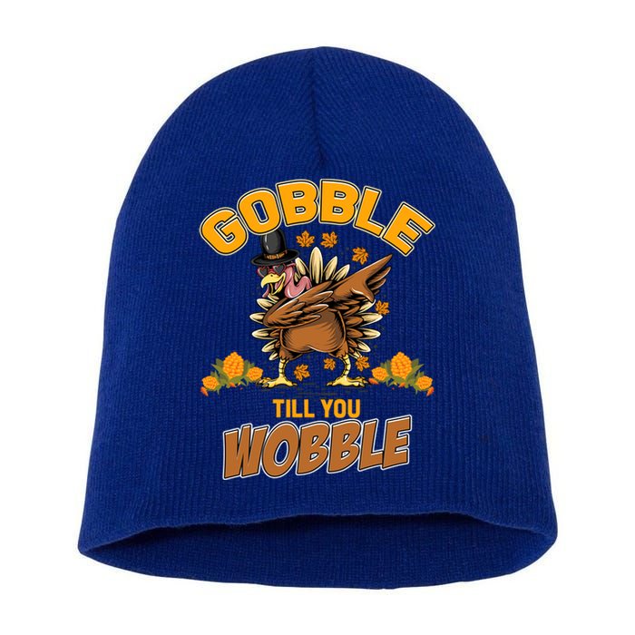 Friendsgiving Dabbing Turkey Gobble Till You Wobble Funny Gift Short Acrylic Beanie