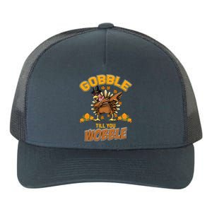 Friendsgiving Dabbing Turkey Gobble Till You Wobble Funny Gift Yupoong Adult 5-Panel Trucker Hat