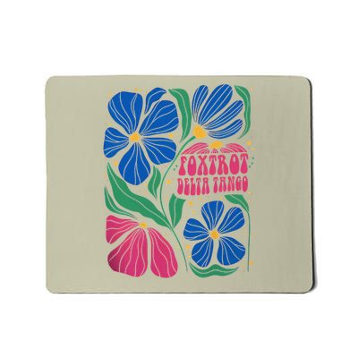 Foxtrots Deltas Tangos Flower Boho Mousepad