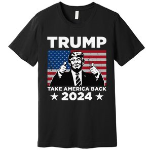 Funny Donald Trump 2024 Take America Back Maga Premium T-Shirt